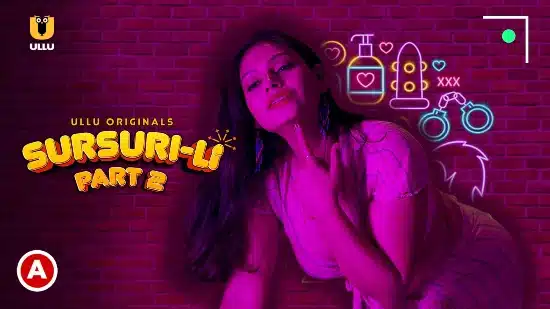 Sursuri-Li Part 2 2022 Ullu Hindi Sex Web Series Full Episode