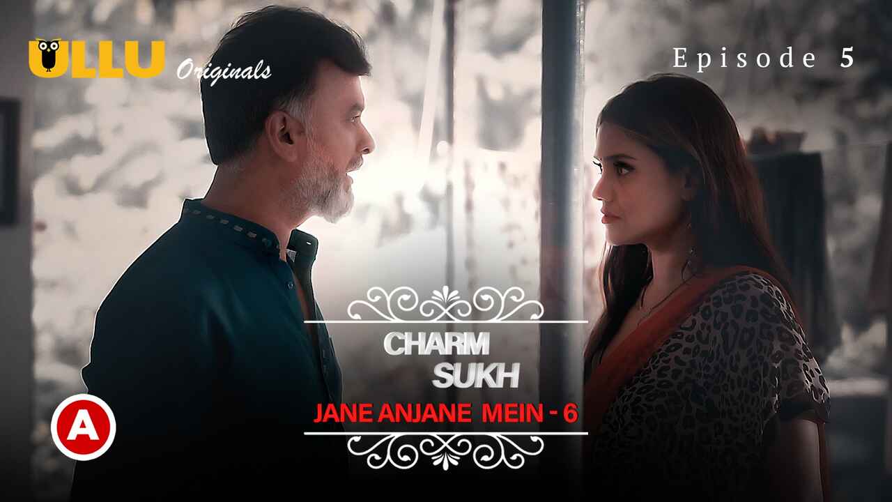 Charmsukh Jane Anjane Mein 6 Part 2 2023 Ullu Hindi Hot Web Series Ep5