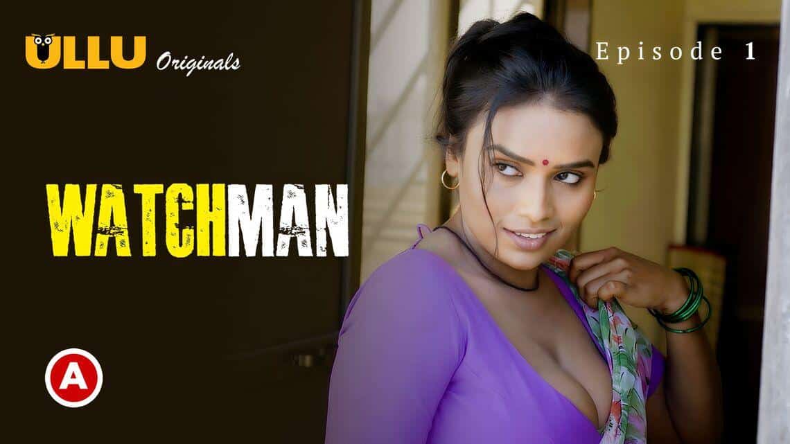 Watchman Part 1 2023 Ullu Originals Hindi Porn Web Series Ep 1