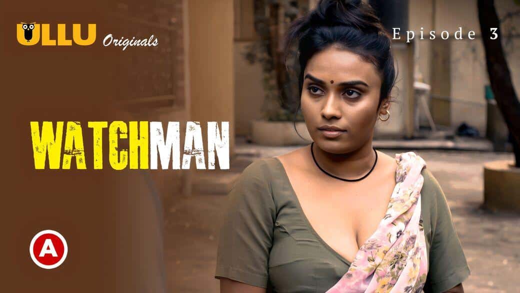 Watchman Part 1 2023 Ullu Originals Hindi Porn Web Series Ep 3