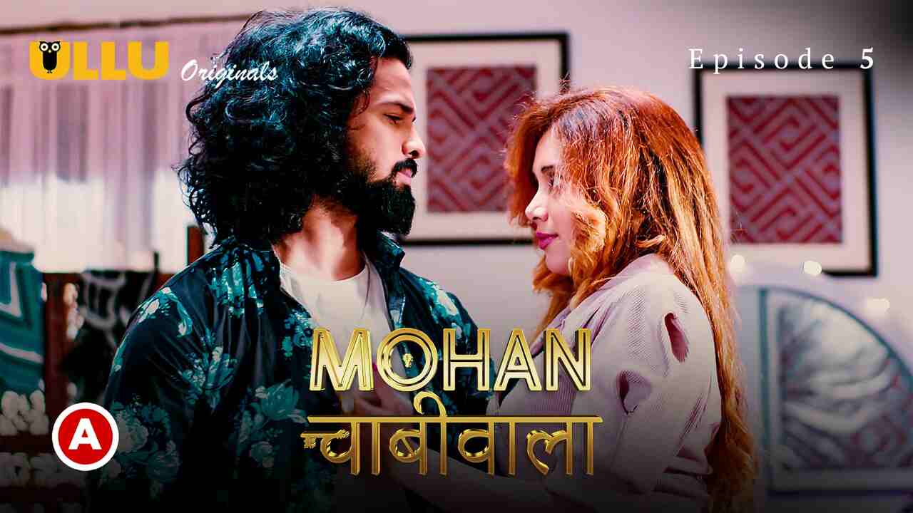 Mohan Chabhiwala Part 2 2023 Ullu Originals Hindi Porn Web Series Episode 5