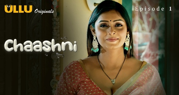 Chaashni 2025 Ullu Hindi Porn Web Series Episode 1
