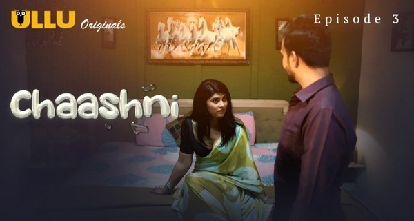 Chaashni 2025 Ullu Hindi Porn Web Series Episode 3