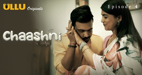 Chaashni 2025 Ullu Hindi Porn Web Series Episode 4