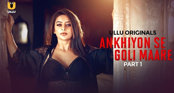 Ankhiyon Se Goli Maare 2025 Ullu Hindi Hot Web Series Ep 3
