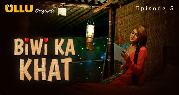 Biwi Ka Khat 2025 Ullu Hindi porn Web Series Episode 5