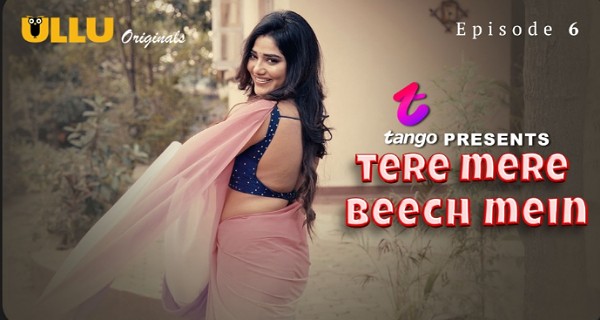 Tere Mere Beech Mein 2025 Ullu Hindi Hot Web Series Episode 6
