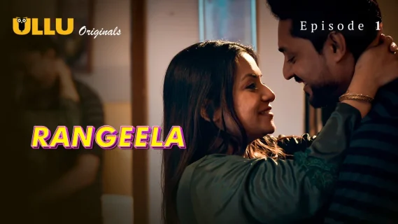 Rangeela 2026 Ullu Originals Hindi Hot Web Series Episode 1